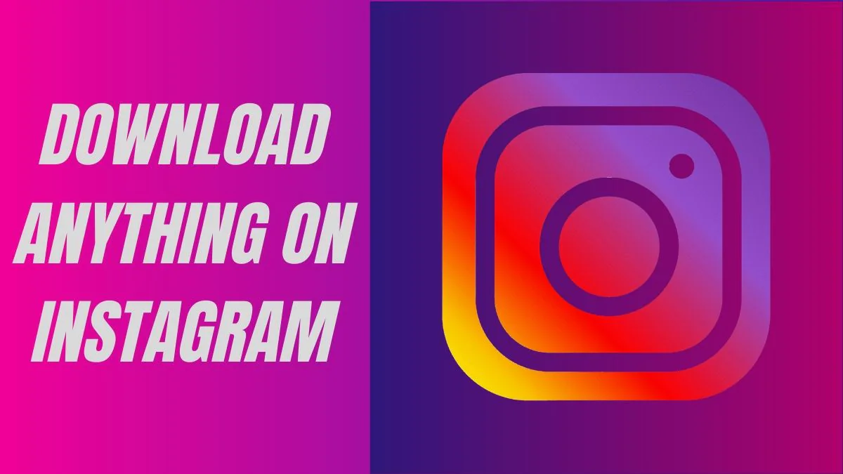 instagram download anything 1592469191941